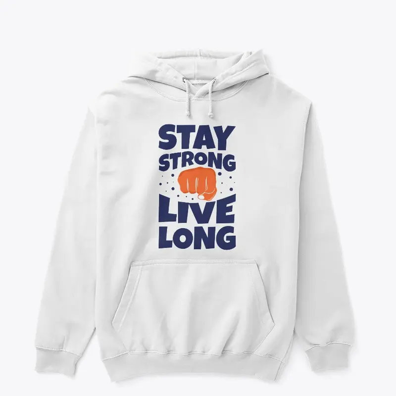 Stay strong - Live long 