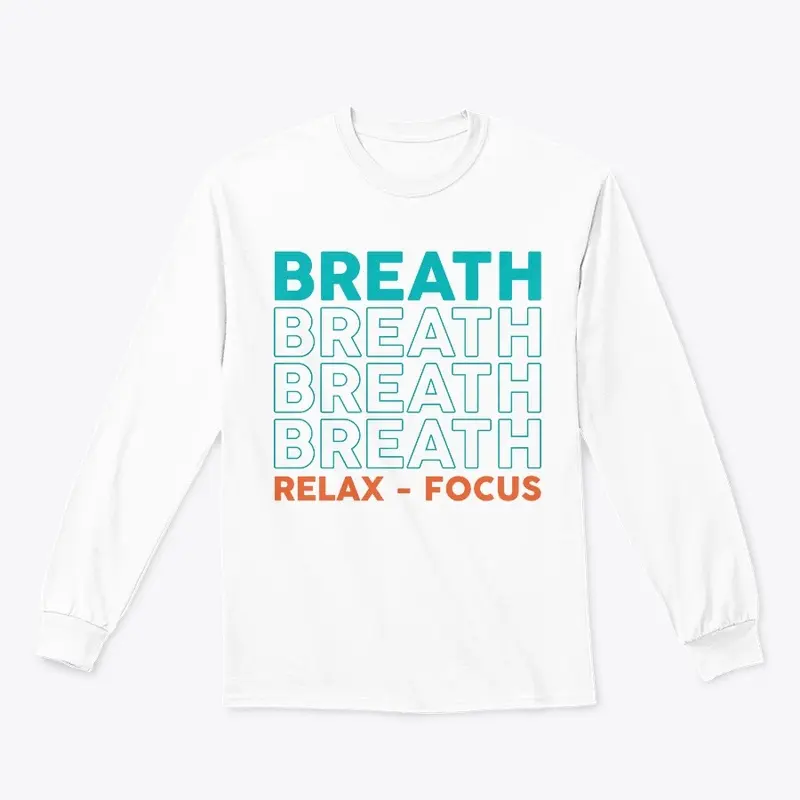 Breath - Relax - Focus