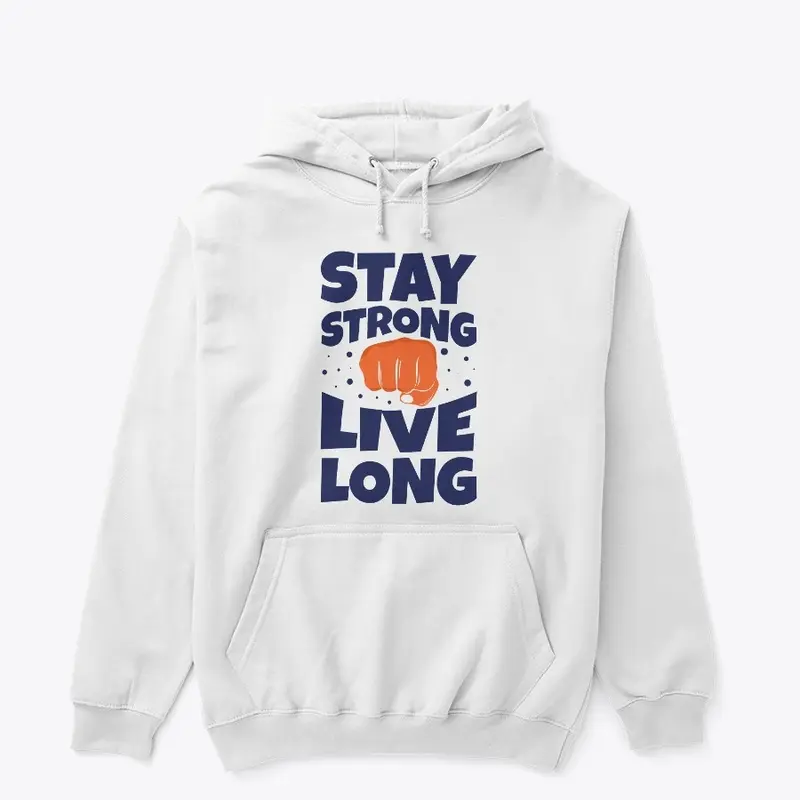 Stay strong - Live long 